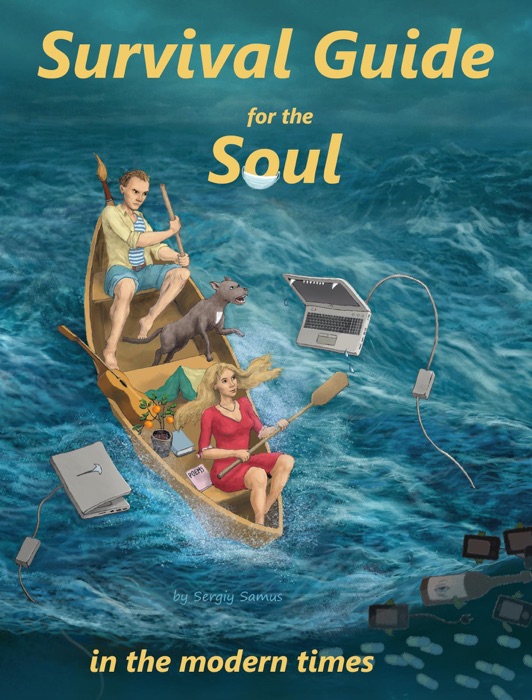 Survival Guide for the Soul in the Modern Times