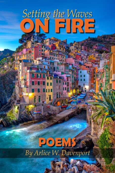 Setting the Waves on Fire: Poems
