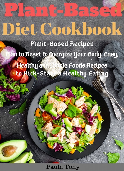 Plant-Based Diet Cookbook