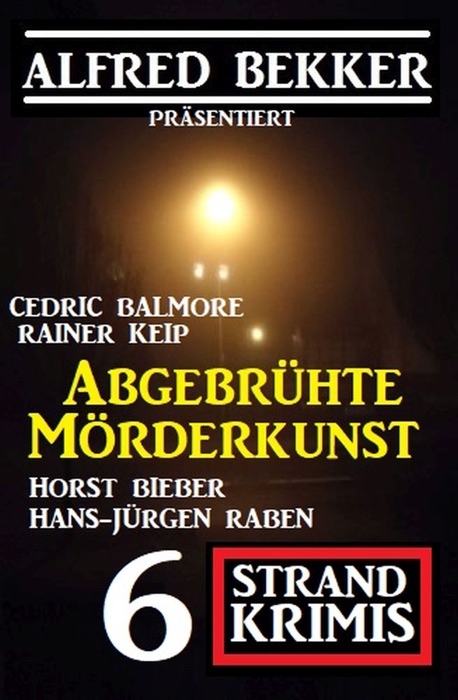 Abgebrühte Mörderkunst: 6 Strand Krimis