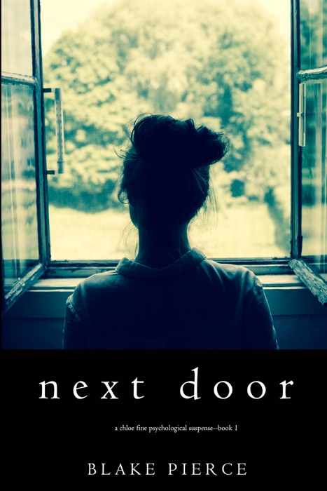 Next Door (A Chloe Fine Psychological Suspense Mystery—Book 1)