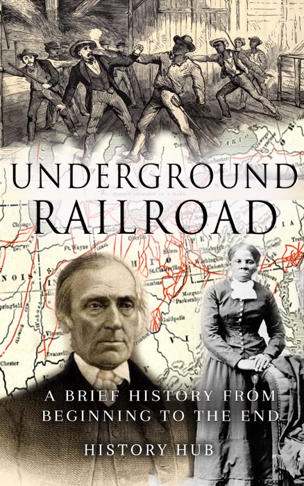 Underground Railroad: A Brief History from Beginning to the End