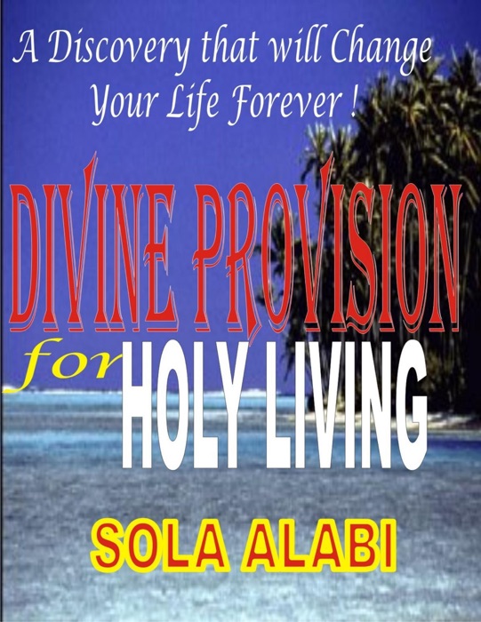 Divine Provision for Holy Living