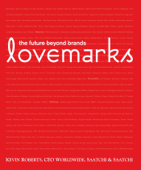 Lovemarks - Kevin Roberts & A. G. Lafley