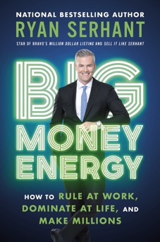 Big Money Energy - Ryan Serhant