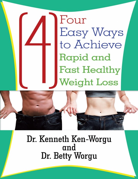 Four (4) Easy Ways to Achieve Rapid and Fast Healthy Weight Loss
