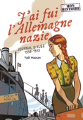 J'ai fui l'Allemagne nazie. Journal d'Ilse (1938-1939) - Yaël Hassan