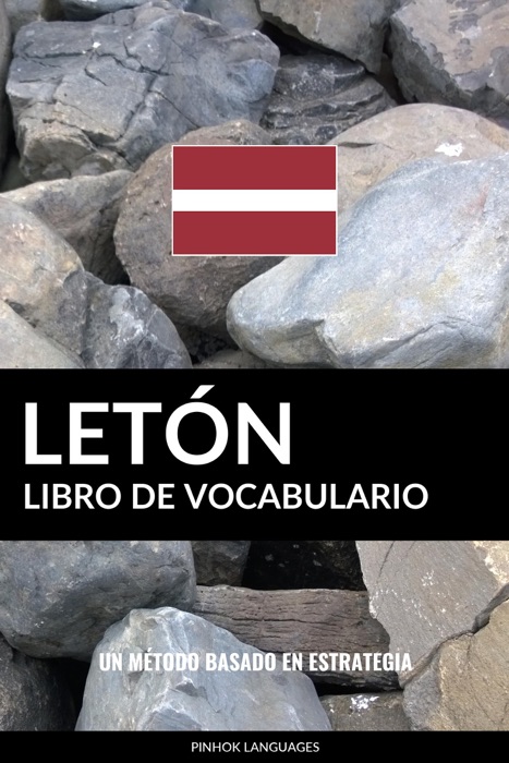 Libro de Vocabulario Letón: Un Método Basado en Estrategia