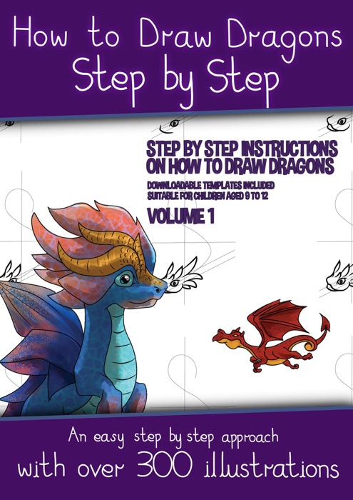 How to Draw Dragons Step by Step - Volume 1 -  (Step by Step Instructions on How to Draw Dragons)