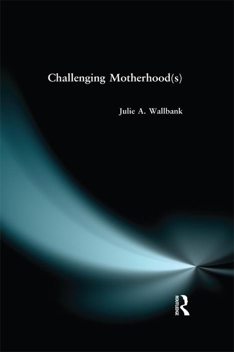 Challenging Motherhood(s)