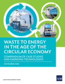 Waste to Energy in the Age of the Circular Economy - Asian Development Bank