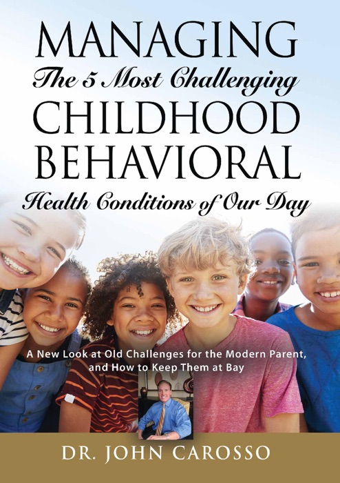 Managing The 5 Most Challenging Childhood Behavioral Health Conditions Of Our Day