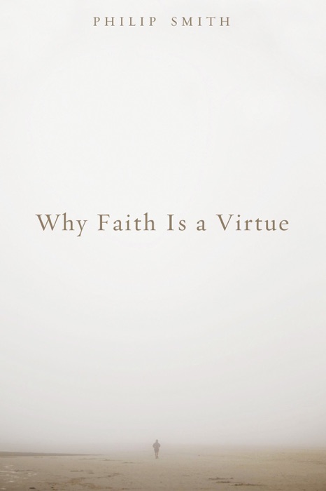 Why Faith Is a Virtue