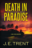 Death in Paradise - J.E. Trent