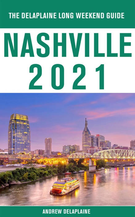 Nashville - The Delaplaine 2021 Long Weekend Guide