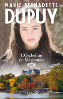 Marie-Bernadette Dupuy - L'orpheline de Manhattan - Partie 2 artwork