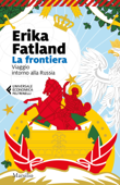 La frontiera - Erika Fatland