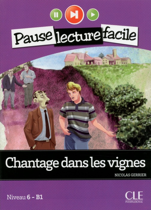 Chantage dans les vignes - Niveau 6 (B1) - Pause lecture facile - Ebook