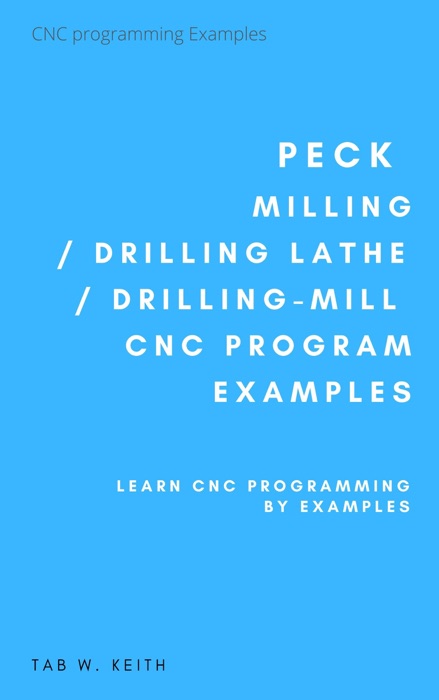 Peck Milling / Drilling Lathe /  Drilling-Mill CNC Program Examples