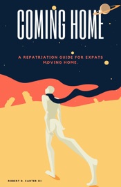 Coming Home - A Repatriation Guide For Expats Moving Home