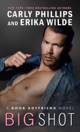 Big Shot - Carly Phillips & Erika Wilde by  Carly Phillips & Erika Wilde PDF Download