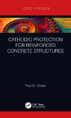 Cathodic Protection for Reinforced Concrete Structures - Paul M. Chess