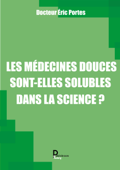 Les médecines douces sont-elles solubles dans la science ? - Éric Portes