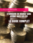 S'enrichir en bourse sans effort avec les ETF - Ludovic MARIN