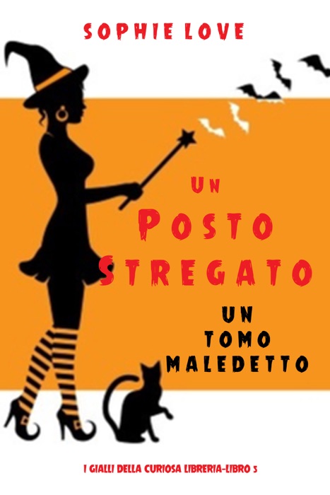 Un posto stregato: Un tomo maledetto (I gialli della curiosa libreria—Libro 5)