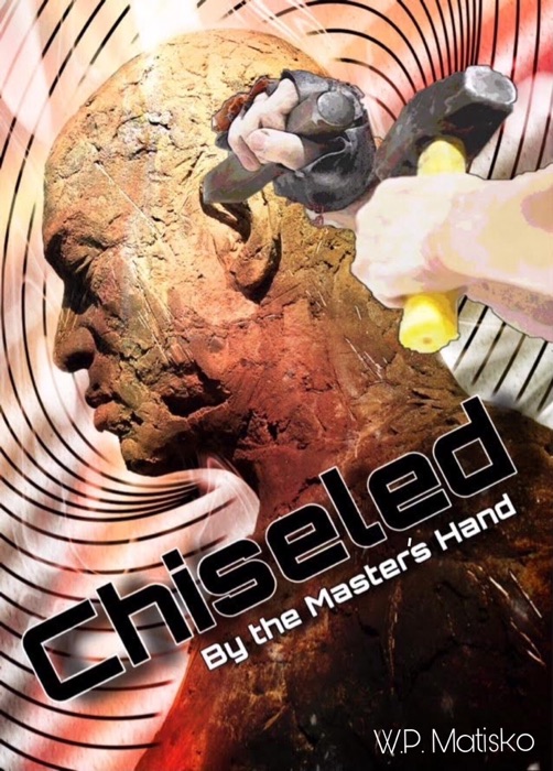 Chiseled: By the Master's Hand