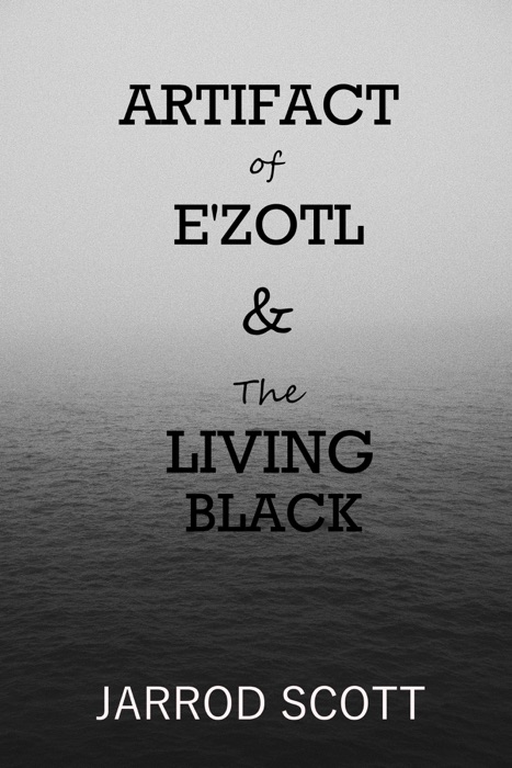 Artifact of E'zotl & the Living Black