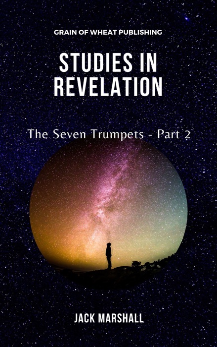 Studies in Revelation: The Seven Trumpets - Part 2