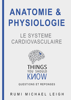 Anatomie et Physiologie: Le Système Cardiovasculaire - Rumi Michael Leigh