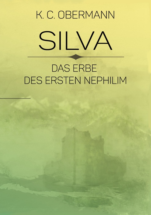 Silva - Das Erbe des ersten Nephilim