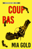 Coup bas (Un mystère Holly Hands – Livre 2) - Mia Gold