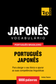 Vocabulário Português Brasileiro-Japonês: 9000 Palavras - Andrey Taranov