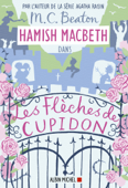 Hamish Macbeth 8 - Les flèches de Cupidon - Marina Boraso & M.C. Beaton