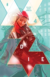 Die #4 - Kieron Gillen & Stéphanie Hans by  Kieron Gillen & Stéphanie Hans PDF Download