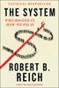 Robert B. Reich - The System artwork