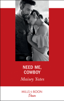 Maisey Yates - Need Me, Cowboy artwork