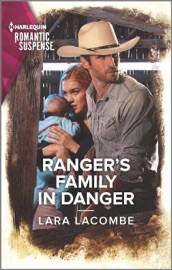 Ranger's Family in Danger - Lara Lacombe by  Lara Lacombe PDF Download