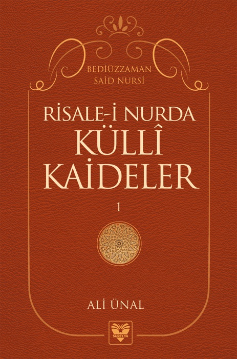 RİSALE-İ NUR’DA KÜLLÎ KAİDELER -1-