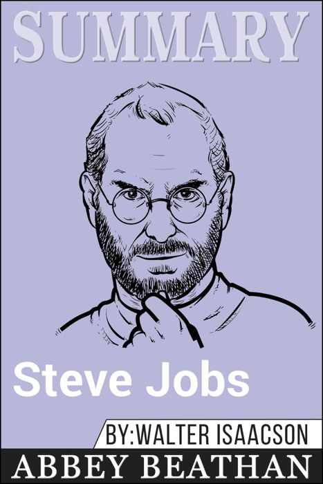 Summary of Steve Jobs by Walter Isaacson