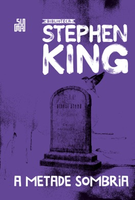 Capa do livro A Metade Sombria de Stephen King