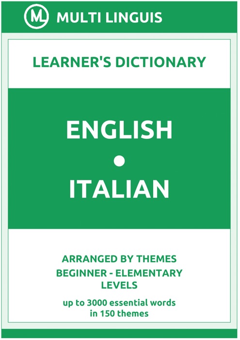 English-Italian Learner's Dictionary (Arranged by Themes, Beginner - Elementary Levels)