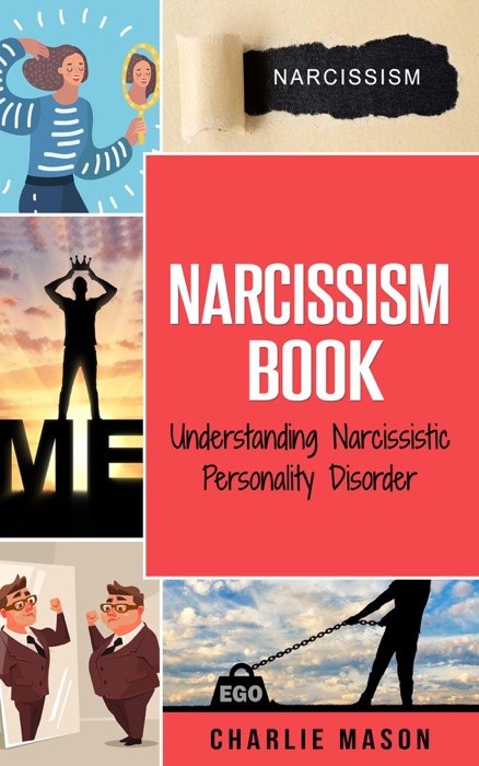 Narcissism Understanding Narcissistic Personality Disorder