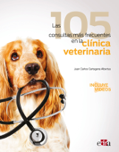 Las 105 consultas más frecuentes en la clínica veterinaria - Juan Carlos Cartagena Albertus