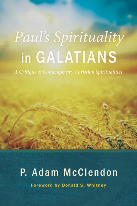 Paul’s Spirituality in Galatians