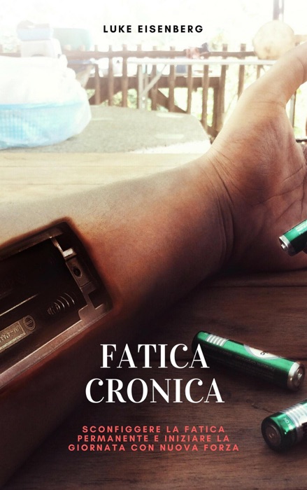 Fatica Cronica: Sconfiggere La Fatica Permanente E Iniziare La Giornata Con Nuova Forza