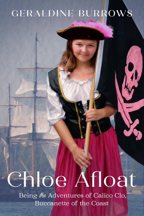 Chloe Afloat: Being the Adventures of Calico Clo, Buccanette of the Coast